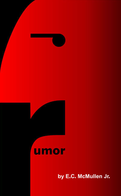 Rumor by E.C. McMullen Jr.